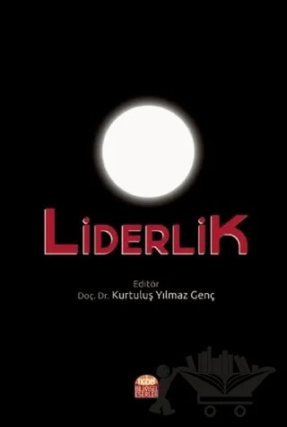 Liderlik – Hakan Sipahi, Kurtuluş Yılmaz Genç, Mehmet Akif Kara, Muhammet Yüksel, Nihal Arıcan Kaygusuz, Okan Kekül, Ömer Faruk Korkmaz, Şerif Karahan, Şura Şahin – Nobel Bilimsel Eserler kitap kapağı