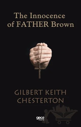 The Innocence of Father Brown – Gilbert Keith Chesterton – Gece Kitaplığı kitap kapağı