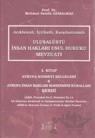 Açıklamalı, İçtihatlı, Karşılaştırmalı Ulusalüstü İnsan Hakları Usul Hukuku Mevzuatı 2. Kitap – Mehmet Semih Gemalmaz – Legal Yayıncılık kitap kapağı