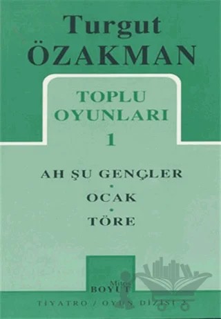 Toplu Oyunları 1 Ah Şu Gençler, Töre, Ocak – Turgut Özakman – Mitos Boyut Yayınları kitap kapağı