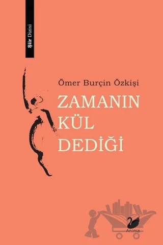 Zamanın Kül Dediği – Ömer Burçin Özkişi – Anima Yayınları kitap kapağı