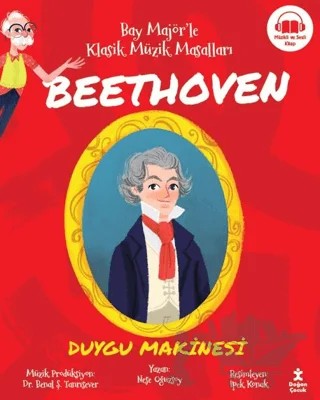 Bay Majör’le Klasik Müzik Masalları Beethoven - Duygu Makinesi – Neşe Oğuzsoy – Doğan Çocuk kitap kapağı