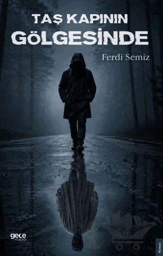 Taş Kapının Gölgesinde – Ferdi Semiz – Gece Kitaplığı kitap kapağı