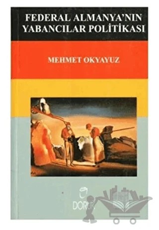 Federal Almanya’nın Yabancılar Politikası – Mehmet Okyayuz – Doruk Yayınları kitap kapağı