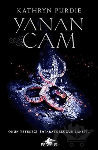 Yanan Cam – Kathryn Purdie – Pegasus Yayınları kitap kapağı