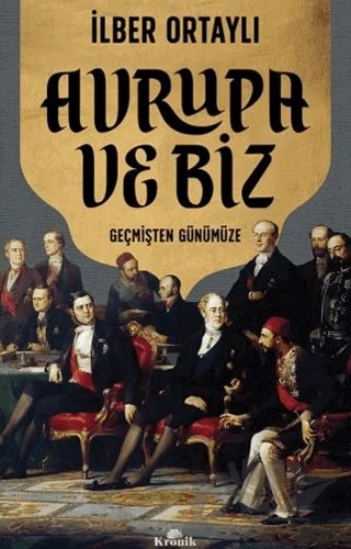 Avrupa ve Biz – İlber Ortaylı – Kronik Kitap kitap kapağı