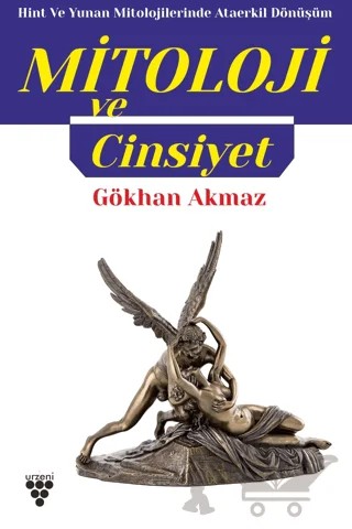 Mitoloji ve Cinsiyet – Gökhan Akmaz – Urzeni Yayıncılık kitap kapağı