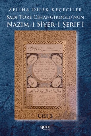 Şadi Töre Cihangiroğlu'nun Nazım-ı Siyer-i Şerif'i Cilt 2 – Zeliha Dilek Keçeciler – Gece Kitaplığı kitap kapağı