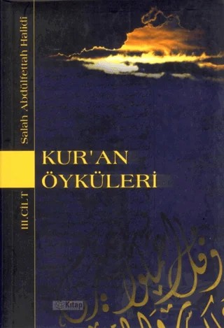 Kur’an Öyküleri 3. Cilt – Salah Abdulfettah Halidi – Kitap Dünyası Yayınları kitap kapağı
