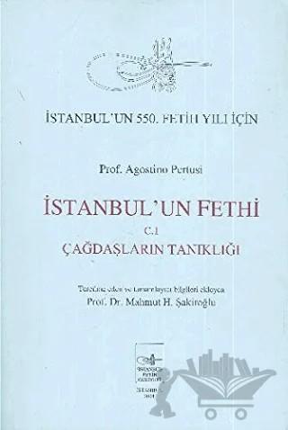 İstanbul’un Fethi Cilt: 1 – Agostino Pertusi – İstanbul Fetih Cemiyeti Yayınları kitap kapağı
