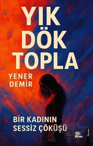 Yık Dök Topla – Yener Demir – Pera Basım Yayıncılık kitap kapağı