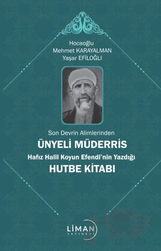 Son Devrin Alimlerinden Ünyeli Müderris Hafız Halil Koyun Efendi’nin Yazdığı Hutbe Kitabı – Mehmet Karayalman – Liman Yayınevi kitap kapağı