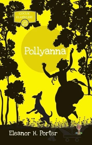 Pollyanna - Çocuk Klasikleri 21 – Eleanor H. Porter – Dahi Çocuk Yayınları kitap kapağı