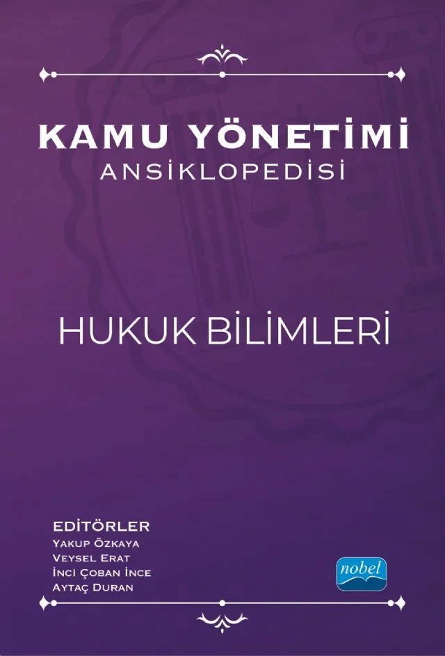 Kamu Yönetimi Ansiklopedisi - HUKUK BİLİMLERİ – A. Taner Demiroğlu, Abdulsemet Yaman, Ali Rıza Savaş, Ali Turan, Alkım Aktaş, Aytaç Duran, Aytuğ Altın, Azer Ebru Mutlu, Çağrı Sevinçli, Didem Erdoğan, Eda Akgül Arslan, Emin Koç, Emine Yelken, Emrah Gökmen, Emre Savut, Engin Şahin, Eral Topçu, Eser Gemici, Fatih Güler, Fatma ALBAYRAK Altun, Fuat Bo – Nobel Akademik Yayıncılık kitap kapağı