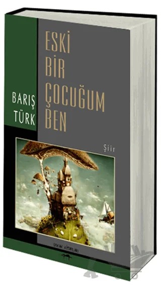 Eski Bir Çocuğum Ben – Barış Türk – Sokak Kitapları Yayınları kitap kapağı