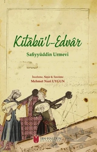 Kitabü’l-Edvar – Safiyyüddin Urmevi – İbn Haldun Üniversitesi Yayınları kitap kapağı