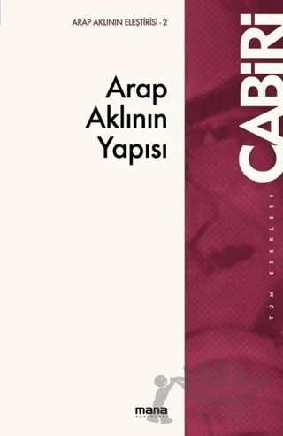 Arap Aklının Yapısı – Muhammed Abid el-Cabiri – Mana Yayınları kitap kapağı