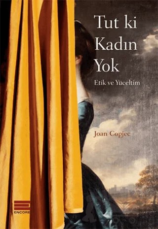 Tut ki Kadın Yok – Joan Copjec – Encore Yayınları kitap kapağı