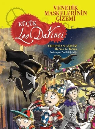 Venedik Maskelerinin Gizemi - Küçük Leo Da Vinci – Christian Galvez, Marina G. Torrus – Çocuk Gezegeni kitap kapağı