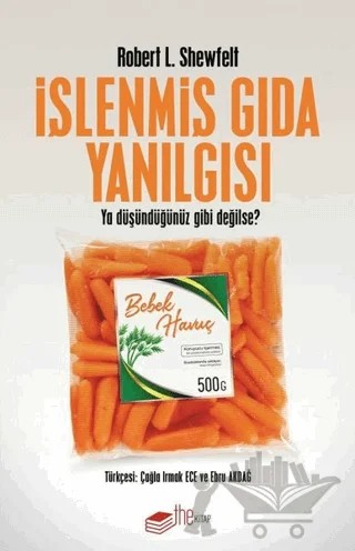 İşlenmiş Gıda Yanılgısı – Robert L. Shewfelt – The Kitap kitap kapağı