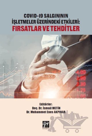 Covid-19 Salgınının İşletmeler Üzerindeki Etkileri: Fırsatlar ve Tehditler – Kolektif – Gazi Kitabevi kitap kapağı