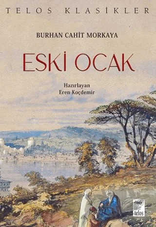 Eski Ocak – Burhan Cahit Morkaya – Telos Yayıncılık kitap kapağı