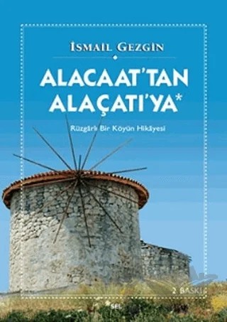 Alacaat’tan Alaçatı’ya – İsmail Gezgin – Sel Yayıncılık kitap kapağı