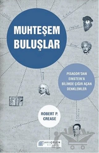 Muhteşem Buluşlar – Robert P. Crease – Akıl Çelen Kitaplar kitap kapağı