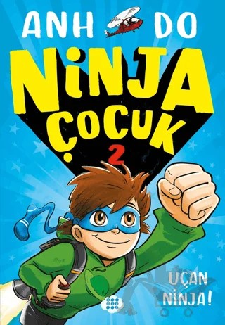 Ninja Çocuk 2 - Uçan Ninja! – Anh Do – Dokuz Çocuk kitap kapağı