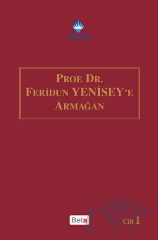 Prof.Dr. Feridun Yenisey'e Armağan (2 Cilt Takım) – Kolektif – Beta Yayınevi kitap kapağı