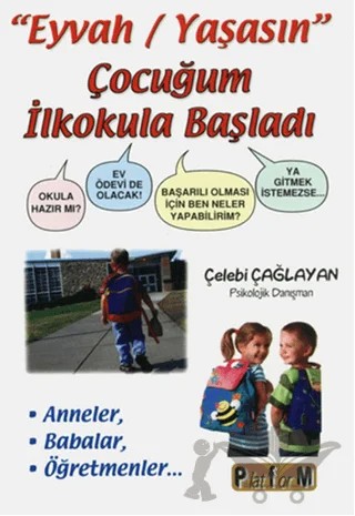 "Eyvah/Yaşasın" Çocuğum İlkokula Başladı – Çelebi Çağlayan – Platform Yayınları kitap kapağı