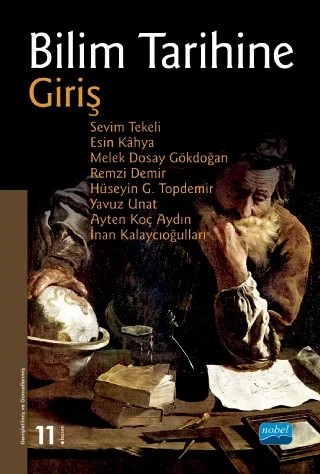 Bilim Tarihine Giriş – Sevim Tekeli, Esin Kâhya, Melek Dosay, Remzi Demir, Hüseyin Topdemir, Yavuz Unat, Ayten Koç Aydın – Nobel Akademik Yayıncılık kitap kapağı