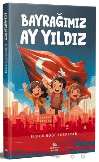 Bayrağımız Ay Yıldız – Burcu Söğütcepınar – Ekinoks Yayın Grubu kitap kapağı