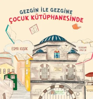 Gezgin ile Gezgine Çocuk Kütüphanesinde – Esma Kuşak – Pırıltı Kitapları - Erkam kitap kapağı