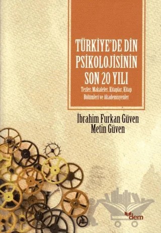 Türkiye’de Din Psikolojisinin Son 20 Yılı – İbrahim Furkan Güven, Metin Güven – Dem Yayınları kitap kapağı