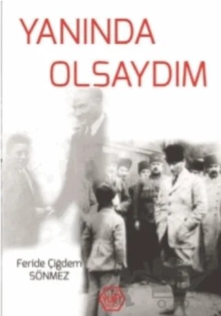 Yanında Olsaydım – Feride Çiğdem Sönmez – Atayurt Yayınevi kitap kapağı