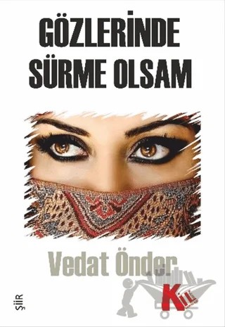 Gözlerinde Sürme Olsam – Vedat Önder – Kil Yayınları kitap kapağı
