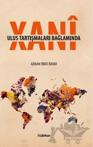 Ulus Tartışmaları Bağlamında Xani – Adnan Fırat Bayar – Nubihar Yayınları kitap kapağı