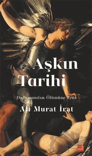 Aşkın Tarihi – Ali Murat İrat – Kırmızı Kedi Yayınevi kitap kapağı