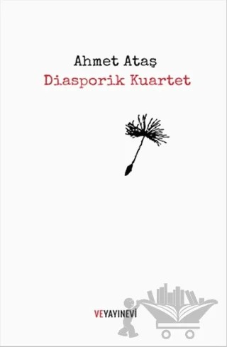 Diasporik Kuartet – Ahmet Ataş – Ve Yayınevi kitap kapağı