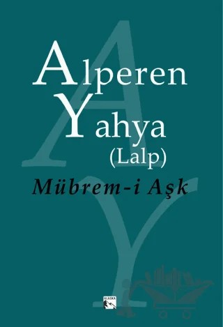 Mübrem-i Aşk – Alperen Yahya – Alaska Yayınevi kitap kapağı