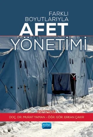 Farklı Boyutlarıyla AFET YÖNETİMİ – Ahmet Ali Artun, Ali Kuru, Bilge Kağan Şakacı, Cenay Babaoğlu, Erkan Çakır, Esra Banu Sipahi, Hasan Alpay Karasoy, Hayriye Şengün, İhsan Korhan Başer, Levent Memiş, Mohamadan Abdulkasan, Murat Küçükşen, Murat Yaman, Nesrin Açıkgöz, Oğuzhan Erdoğan, Onur Kulaç, Ozan Yetkin, Özgür Vural, Recep Fedai – Nobel Akademik Yayıncılık kitap kapağı