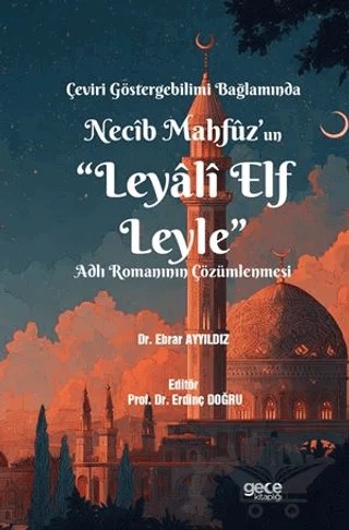 Çeviri Göstergebilimi Bağlamında Necîb Mahfûz’un “Leyâlî Elf Leyle” Adlı Romanının Çözümlenmesi – Ebrar Ayyıldız – Gece Kitaplığı kitap kapağı