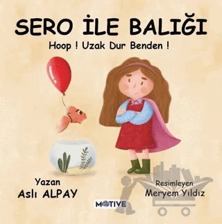 Sero ile Balığı - Hoop! Uzak Dur Benden! – Aslı Alpay – Motive Yayınları kitap kapağı