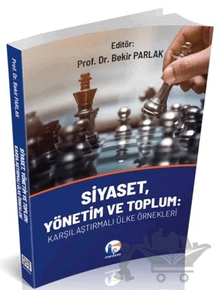 Siyaset, Yönetim ve Toplum: Karşılaştırmalı Ülke Örnekleri – Bekir Parlak – Medyay Kitabevi kitap kapağı