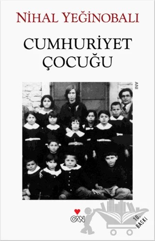 Cumhuriyet Çocuğu – Nihal Yeğinobalı – Can Yayınları kitap kapağı