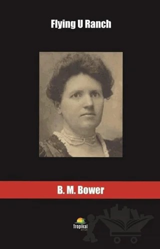 Flying U Ranch – B. M. Bower – Tropikal Kitap kitap kapağı