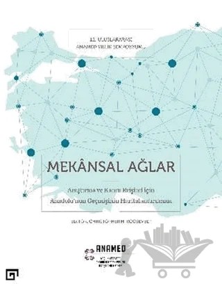 Mekansal Ağlar – Amy Singer, Anuja Dangol, Ayşe Nur Akdal, Bernhard Ludwig, Camilla Mazzucato, Christopher H. Roosevelt, Claudia Engel, Daniel Knitter, Dominik Lukas, Elton Barker, H. Murat Güvençer, Jeroen Poblome, M. Erdem Kabadayı, Michael Polczynski, Nicholas de Lange, Osman Özkan, Piet Gerrits, 3 yazar daha – Koç Üniversitesi Yayınları kitap kapağı