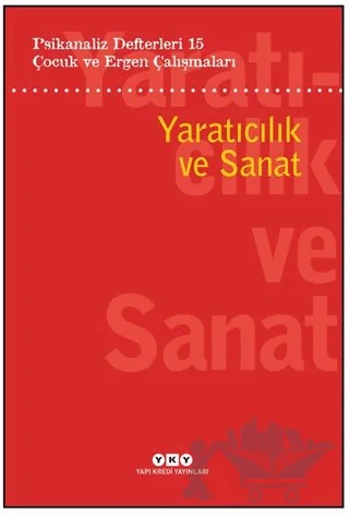 Psikanaliz Defterleri 15: Çocuk Ve Ergen Çalışmaları Yaratıcılık ve Sanat – Kolektif – Yapı Kredi Yayınları kitap kapağı