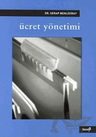 Ücret Yönetimi – Serap Benligiray – Beta Yayınevi kitap kapağı